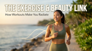 The Link Between Exercise and Natural Beauty