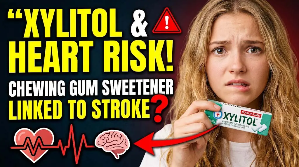Xylitol artificial sweetener in chewing gum linked to increased heart attack and stroke risk, according to recent research